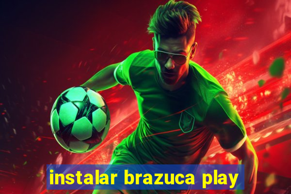 instalar brazuca play